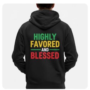 Highly Favored & Blessed Hoodie